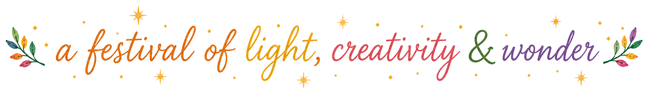 a festival of light, creativity & wonder